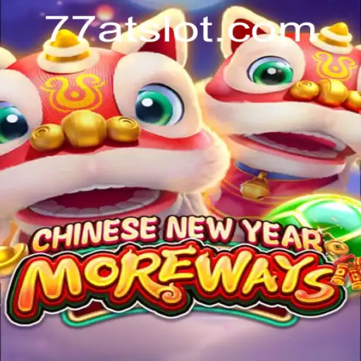 Discover the Excitement of CHINESENEWYEARMOREWAYS and Its Thrilling Gameplay with 77AT