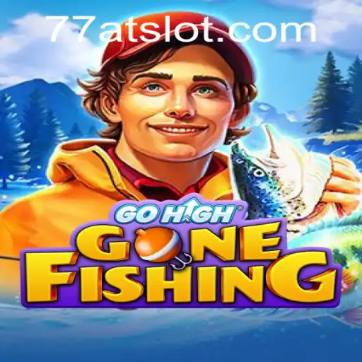 GoHighGoneFishing: Dive into the Exciting World of Virtual Fishing with 77AT