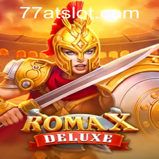 Exploring the Thrilling World of RomaXDeluxe with the Intriguing Keyword 77AT